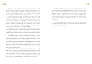 60

61
Chamamos muita atenção para as necessárias informações que você
precisa ter sobre a entidade com a qual você quer manter negócios. Evite
surpresas desagradáveis de inadimplência (falta de pagamento/descumprimento de ajustes/acordos/cláusulas de contratos). Não comprometa o giro
de sua empresa, complicando as transações comerciais.
Lembre-se que você tem todos os cuidados com uma venda ou uma
contratação para fornecer serviços para uma empresa privada. E faz um
cadastro daquela provável e futura cliente; tira informações junto a bancos; consulta se existem títulos protestados, ação executiva ou pedido de
falência e concordata; faz tudo para evitar a inadimplência. Só após essa
avaliação preliminar, você toma a decisão de fornecer ou não seus produtos e serviços para aquela empresa/cliente. O prejuízo em uma transação
comercial pode comprometer o futuro da sua empresa.
Por que não ter essa mesma precaução, ou cuidado, antes de negociar
com uma empresa pública? Uma boa análise de risco deve sempre anteceder qualquer negociação com uma empresa pública. Este é o aconselhamento das boas práticas de negócio que orientam as transações comerciais
de uma empresa.
A partir dessa análise, você inicia seus negócios estudando o terreno
e participando de pequenas negociações com a entidade que você quer
conquistar, crescendo com ela na medida em que a confiança for se estabelecendo. O Tribunal de Contas da União definiu que os bens de natureza divisível devem ser licitados por item, exatamente para que as empresas
participem das licitações dentro das suas possibilidades econômicas e financeiras. Não deve uma empresa comprometer o seu capital de giro num
percentual elevado, bem como o seu estoque com poucos clientes. Isto
pode comprometer seu futuro.
O edital/convite deve ser adquirido da instituição com a qual você
quer negociar. Depois de muito bem lido e entendido, é preciso começar
a atender ao que é solicitado em termos de documentos e proposta. Normalmente os editais ou os convites trazem orientações de como preencher
uma proposta, com a seguinte indicação: “A proposta deverá conter”. A
partir deste item, a proposta que deve ser apresentada é construída.

Finalmente lembramos que, quando uma disposição existente no edital/convite impedir sua empresa de participar do certame licitatório, você
deve analisá-la com cuidado. Verifique se tem amparo na lei ou excede o
que a lei determina expressamente. Caso não seja uma imposição, essa
exigência deve ser impugnada com a devida solicitação formal de retirada
da exigência do edital/convite. Isto vai possibilitar sua participação no certame licitatório. Sempre faça uma análise de risco para a venda que você
está fazendo.
Na dúvida sobre qualquer disposição existente na licitação, consulte
a Comissão Permanente de Licitação, que tem obrigação de esclarecer
tudo. Não deixe passar nada.

 