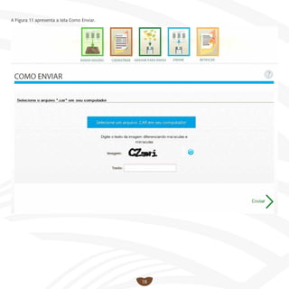 18
A Figura 11 apresenta a tela Como Enviar.
 