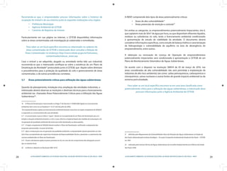 28 LICENCIAMENTO AMBIENTAL DA ATIVIDADE INDUSTRIAL NA REGIÃO METROPOLITANA DE SÃO PAULO - RMSP
29LICENCIAMENTO AMBIENTAL DA ATIVIDADE INDUSTRIAL NA REGIÃO METROPOLITANA DE SÃO PAULO - RMSP
Recomenda-se que, o empreendedor procure informações sobre o histórico de
ocupação do imóvel e de seu entorno junto às seguintes instituições e/ou órgãos:
Prefeituras Municipais•	
Agência Ambiental da CETESB•	
Cartórios de Registros de Imóveis•	
Particularmente em sua página na internet, a CETESB disponibiliza informações
sobre as áreas contaminadas sob investigação já cadastradas e remediadas.
Para saber se um local específico encontra-se relacionado no cadastro de
áreas contaminadas da CETESB o interessado deve consultar a Relação de
Áreas Contaminadas no endereço: http://www.cetesb.sp.gov.br/Solo/areas_
contaminadas/relacao_areas.asp
Caso o imóvel a ser adquirido, alugado ou arrendado tenha tido uso industrial,
recomenda-se que o interessado certifique-se sobre a existência de um Plano de
Desativação da Atividade19
protocolado junto à CETESB, que dispõe sobre diretrizes
e procedimentos para a proteção da qualidade do solo e gerenciamento de áreas
contaminadas, e dá outras providências correlatas.
3.7	 Áreas potencialmente críticas para utilização das águas subterrâneas
Quando do planejamento, instalação e/ou ampliação das atividades industriais, o
interessado deverá observar as restrições e diretrizes técnicas para o licenciamento
ambiental nas chamadas Áreas Potencialmente Críticas para a Utilização das Águas
Subterrâneas20
.
19  O Plano de Desativação é mencionado no Artigo 5° do Decreto nº 47400/2002 ligado ao Licenciamento
ambiental, bem como na Lei Estadual nº 13.577 de 8 de julho de 2009,
“Os empreendimentos sujeitos ao licenciamento ambiental deverão comunicar ao órgão competente do SEAQUA
a suspensão ou o encerramento das suas atividades.
§ 1° - A comunicação a que se refere o “caput”, deverá ser acompanhada de um Plano de Desativação que con-
temple a situação ambiental existente e, se for o caso, informe a implementação das medidas de restauração e de
recuperação da qualidade ambiental das áreas que serão desativadas ou desocupadas.
§ 2° - O órgão competente do SEAQUA deverá analisar o Plano de Desativação, verificando a adequação das
propostas apresentadas, no prazo de 60 dias.
§ 3° - Após a restauração e/ou recuperação da qualidade ambiental, o empreendedor deverá apresentar um rela-
tório final, acompanhado das respectivas Anotações de Responsabilidade Técnica, atestando o cumprimento das
normas estabelecidas no Plano de Desativação.
§ 4° - Ficará o declarante sujeito às penas previstas em lei, em caso de não cumprimento das obrigações assumi-
das no relatório final.
20  conforme o disposto na Resolução SMA 14/10
A RMSP compreende dois tipos de áreas potencialmente críticas:
Áreas de alta vulnerabilidade•	 21
Áreas potenciais de restrição e controle•	 22
Em ambas as categorias, os empreendimentos potencialmente impactantes, isto é,
que captarem mais de 50m3
de água por hora, ou que disponham efluentes líquidos,
resíduos ou substâncias no solo, terão o licenciamento ambiental condicionado
à apresentação de estudo de viabilidade da atividade. O documento deverá
considerarinformaçõesespecíficas,comoestudodebalançohídricoe caracterização
da hidrogeologia e vulnerabilidade de aquíferos na área de abrangência do
empreendimento, entre outros.
A obtenção ou renovação de Licença de Operação de empreendimentos
potencialmente impactantes será condicionada à apresentação à CETESB de um
Plano de Monitoramento Sistemático de Águas Subterrâneas.
De acordo com o disposto na resolução SMA14 de 05 de março de 2010, nas
áreas consideradas de alta vulnerabilidade não será permitida a implantação de
indústrias de alto risco ambiental, tais como: pólos petroquímicos, carboquímicos e
cloroquímicos, usinas nucleares e outras fontes de grande impacto ambiental ou de
extrema periculosidade.
Para saber se um local específico encontra-se em uma área classificada como
potencialmente crítica para a utilização das águas subterrâneas, o interessado deve
procurar informações junto a Agência Ambiental da CETESB.
21  definidas pelo Mapeamento da Vulnerabilidade e Risco de Poluição das Águas Subterrâneas no Estado de
São Paulo, elaborado pelo Instituto Geológico – IG e pela Companhia Ambiental do Estado de São Paulo – CETESB
em 1997.
22  indicadas pela Câmara Técnica de Águas Subterrâneas do Conselho Estadual de Recurso Hídricos do Estado
São Paulo (CRH).
 
