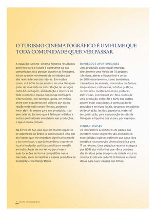 O TURISMO CINEMATOGRÁFICO É UM FILME QUE
TODA COMUNIDADE QUER VER PASSAR.

6 Turismo Cinematográfico

 