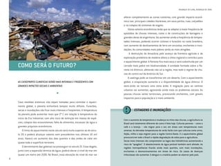 MUDANÇAS DO CLIMA, MUDANÇAS DE VIDAS
8
AS CATÁSTROFES CLIMÁTICAS SERÃO MAIS INTENSAS E FREQÜENTES COM
GRANDES IMPACTOS SOCIAIS E AMBIENTAIS
*
Caso medidas drásticas não sejam tomadas para controlar o aqueci-
mento global, o planeta enfrentará tempos muito difíceis. Furacões,
secas e inundações vão ficar mais intensos e freqüentes. A temperatura
do planeta pode aumentar mais que 2º C em relação à temperatura do
início da Era Industrial, com alto risco de extinção em massa de espé-
cies, colapso dos ecossistemas, falta de alimentos, escassez de água e
grandes prejuízos econômicos.
O ritmo do aquecimento neste século será muito superior ao do sécu-
lo 20 e poderá alcançar valores sem precedentes nos últimos 10 mil
anos. Haverá um aumento dos dias quentes e das ondas de calor em
quase toda a superfície terrestre.
O derretimento das geleiras vai prosseguir no século 21. Esse degelo,
junto com a expansão térmica da água, poderá elevar o nível do mar em
quase um metro até 2100. No Brasil, essa elevação do nível do mar vai
alterar completamente as zonas costeiras, com grande impacto econô-
mico nas principais cidades litorâneas, em seus portos, ruas, calçadões
e no colapso de sistemas de esgoto.
Vários setores econômicos terão que se adaptar à maior freqüência de
episódios de chuvas intensas, como o de construções de barragens e
grandes obras de engenharia. Vai aumentar ainda a freqüência de tempes-
tades intensas, podendo ocorrer ciclones e furacões na costa brasileira,
com aumento de deslizamentos de terra em encostas, enchentes e inun-
dações. As comunidades mais pobres serão as mais atingidas.
A destruição da Amazônia pelo avanço da fronteira agrícola e da
exploração predatória de madeira altera o clima regional e contribui para
o aquecimento global. A floresta fica mais seca e será substituída por um
cerrado mais pobre em biodiversidade. A umidade formada sobre a flo-
resta irá diminuir, afetando não só a região, mas todo o regime de chu-
vas do centro-sul da América do Sul.
A caatinga pode se transformar em um deserto. Com o aquecimento
global, a evaporação aumenta e a disponibilidade de água diminui. O
semi-árido se tornará uma zona árida. A migração para os centros
urbanos vai aumentar, agravando ainda mais os problemas sociais. As
poucas chuvas serão torrenciais, provocando enchentes, com graves
impactos para a população e o meio ambiente.
COMO SERÁ O FUTURO?
ESTIAGENS E INUNDAÇÕES
Com o aumento da temperatura e mudança no ritmo das chuvas, a agricultura no
Brasil será totalmente diferente de como é feita hoje. Culturas perenes – como o
café e a laranja – vão migrar para o sul, em áreas com temperaturas mais
amenas. As elevadas temperaturas de verão farão com que culturas como arroz,
feijão, milho e soja migrem para a região Centro-Oeste. E o aquecimento global
provocará em todo o Brasil a rápida degradação de solos para a agricultura.
Secas mais intensas vão comprometer os lagos das hidrelétricas aumentando o
risco de “apagões”. O abastecimento de água potável também será afetado. As
regiões metropolitanas ficarão ainda mais quentes, com mais inundações,
enchentes e desmoronamentos em áreas de risco. Os casos de doenças
infecciosas vão aumentar. A dengue e a malária podem se alastrar pelo país.
©Greenpeace/DougPerrine
Cartilha Clima 8/18/06 11:08 AM Page 8
 
