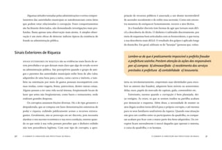 o combate à corrupção nas prefeituras do brasil30 o combate à corrupção nas prefeituras do brasil 31
Algumas atitudes tomadas pelas administrações e certos compor-
tamentos das autoridades municipais se autodenunciam como fatos
que podem estar relacionados à corrupção. Esses comportamentos
são facilmente detectados, não demandando investigações mais pro-
fundas. Basta apenas uma observação mais atenta. A simples obser-
vação é um meio eﬁcaz de detectar indícios típicos da existência de
fraude na administração pública.
SINAIS EXTERIORES DE RIQUEZA são as evidências mais fáceis de se-
rem percebidas e as que deixam mais claro que algo de errado ocorre
na administração pública. São perceptíveis quando o grupo de ami-
gos e parentes das autoridades municipais exibe bens de alto valor,
adquiridos de uma hora para a outra, como carros e imóveis, e tam-
bém na ostentação por meio de gastos pessoais incompatíveis com
suas rendas, como viagens, festas, patrocínios, dentre outras coisas.
Alguns passam a ter uma vida social intensa, freqüentando locais de
lazer que antes não freqüentavam, como bares e restaurantes, onde
realizam grandes despesas.
Os corruptos assumem feições diversas. Há o do tipo grosseiro e
despudorado, que se compraz em fazer demonstrações ostensivas de
poder e riqueza, exibindo publicamente acesso a recursos extrava-
gantes. Geralmente, não se preocupa em ser discreto, pois necessita
alardear o seu sucesso econômico e sua nova condição, mesmo quan-
do os que estão à sua volta possam perceber que o dinheiro exibido
não tem procedência legítima. Com esse tipo de corrupto, a apro-
priação de recursos públicos é associada a um desejo incontrolável
de ascender socialmente e de exibir essa ascensão. Como não encon-
tra maneiras de enriquecer honestamente, recorre a atos ilícitos.
Já o fraudador discreto tem formas de agir que tornam mais difí-
cil a descoberta do ilícito. O dinheiro é subtraído discretamente, por
meio de esquemas bem articulados com os fornecedores, o que torna
a sua descoberta mais difícil. O resultado dos golpes é aplicado longe
do domicílio. Em geral, utilizam-se de “laranjas” (pessoas que, volun-
Sinais Exteriores de Riqueza
tária ou involuntariamente, emprestam suas identidades para enco-
brir os autores das fraudes), adquirem bens móveis ou semoventes:
dólar, ouro, papéis do mercado de capitais, gado, commodities etc.
Entretanto, mesmo quando a corrupção é bem planejada, dei-
xa vestígios. Às vezes, os que se sentem traídos na partilha acabam
por denunciar o esquema. Além disso, a necessidade de manter os
atos ilegais ocultos torna difícil para o próprio corrupto, e até mesmo
para os seus familiares usufruírem da riqueza. Quando essa situação
não gera um conﬂito entre os participantes da quadrilha, os compar-
sas acabam por ﬁcar com a maior parte dos bens adquiridos. Os cor-
ruptos ﬁcam normalmente à mercê daqueles que operam o sistema,
o caixa da quadrilha, e os laranjas.
Lembre-se de que é praticamente impossível o prefeito fraudar
a prefeitura sozinho.Prestem atenção às ações dos responsáveis
por:a) compras b) almoxarifado c) recebimento dos serviços
prestados à prefeitura d) contabilidade e) tesouraria.
 