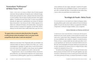o combate à corrupção nas prefeituras do brasil42 o combate à corrupção nas prefeituras do brasil 43
COMO A NOTA FISCAL se tornou no Brasil a base de toda transação
comercial, e base para aplicação de impostos, para a realização de paga-
mentos, para a prestação de contas, a utilização desse documento ﬁscal
se tornou também a base de todas as fraudes praticadas contra orgãos
públicos. A produção de notas ﬁscais “frias” se tornou uma proﬁssão,
praticada por alguns que se aprofundaram nas técnicas de obtenção
desses documentos, e nas técnicas de abrir e fechar empresas de fa-
chada com a utilização de laranjas e documentos falsos. Uma pequena
história ocorrida no aeroporto de Congonhas, em São Paulo, testemu-
nhada por um dos autores desta cartilha, ilustra bem o que vem a ser a
versas prefeituras de uma região, indicando a existência de quadri-
lhas especializadas nessa modalidade de fraude. O mais espantoso é
que toda a sociedade sabe disso, as autoridades do país sabem disso,
e não se coloca um ponto ﬁnal a esse estado de coisas.
O LEVANTAMENTO DA DOCUMENTAÇÃO relativa às despesas realiza-
das pela prefeitura pode revelar muitos indícios de desvio de dinheiro
público. De posse de notas ﬁscais relativas aos pagamentos efetuados,
é importante a veriﬁcação de alguns detalhes, como os seguintes:
A PREFEITURA PODE ADQUIRIR bens e serviços por meio do proce-
dimento de carta-convite, quando se trata de gastos de até R$ 80 mil
reais ao ano. A partir desse valor, é obrigatória a abertura de licitação
em uma modalidade mais complexa e exigente, a tomada de preços.
Porém, serviços e compras (desde que não sejam para obras e servi-
ços de engenharia) com valor de até 0% do limite de R$ 80 mil, isto é,
R$ 8 mil, estão desobrigados de licitação (desde que essa quantia não
se reﬁra a parcelas de um mesmo serviço ou compra de maior vulto)
e podem ser realizados de uma só vez.
Há indícios de atos ilegais quando se veriﬁca que há muitas notas
ﬁscais próximas do limite de R$ 8 mil. Isso pode signiﬁcar que, para
maximizar a subtração de recursos, os autores procurem emitir notas
com valores próximos do limite, ou estejam fracionando as compras
“Eu agora estou no ramo de notas ﬁscais frias. De agulha
a avião, forneço notas de qualquer coisa a um preço muito
competitivo de 4% sobre o valor da nota ﬁscal.”
indústria de notas ﬁscais “frias”. Perguntado sobre suas atividades, um
conhecido falsário do interior do Estado de São Paulo, sem o menor
constrangimento, respondeu: “Eu agora estou no ramo de fornecimen-
to de notas ﬁscais ‘frias’. De agulha a avião, forneço nota de qualquer
coisa, a um custo muito competitivo de 4% sobre o valor da nota”.
Freqüentemente, como no caso de Ribeirão Bonito, notas de em-
presas diferentes, mas evidentemente impressas com o mesmo layout
e características e defeitos gráﬁcos, aparecem na contabilidade de di-
Tecnologia da Fraude – Notas Fiscais
Valores Redondos ou Próximos de R$ 8 mil
Fornecedores“Proﬁssionais”
de Notas Fiscais“Frias”
 