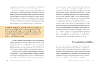 o combate à corrupção nas prefeituras do brasil48 o combate à corrupção nas prefeituras do brasil 49
em quantidade muito superior ao necessário à frota constituem práti-
cas de desvio de recursos muito usuais em certas prefeituras.
No consumo de gasolina, diesel e álcool pela frota da prefeitura en-
contra-se uma das formas mais comuns de fraude contra os recursos
públicos. Acontece, principalmente, quando não existe um controle de
estoque ou quando o funcionário encarregado de monitorar as entra-
das e saídas faz parte do esquema de corrupção. Diante disso, só se jus-
tiﬁca que uma prefeitura tenha seus próprios depósitos de combustível
se os preços praticados nos postos de gasolina instalados na cidade
forem exorbitantes ou se inexistirem locais para o abastecimento.
ﬁscais na prefeitura. O responsável pelo almoxarifado continuou a
atestar o recebimento do combustível e a contabilidade manteve os
pagamentos. O abastecimento dos veículos da prefeitura passou a ser
feito com vale de pequenas despesas em cidades vizinhas, e que não
entravam na contabilidade da prefeitura como despesa de combus-
tível, e sim como despesas de viagem. Com isso os meliantes utiliza-
vam o argumento de que os veículos da prefeitura estavam rodando,
como é que não entregavam combustível para a prefeitura?
Outro artifício utilizado por algumas administrações corruptas
para tentar justiﬁcar o alto consumo de combustível é manter veículos
sucateados nos registros da prefeitura. Mesmo inadequados para o uso,
são licenciados anualmente para que façam parte dos registros da mu-
nicipalidade. Dessa forma aumenta-se artiﬁcialmente a frota de veícu-
los, e se justiﬁca o consumo de combustível acima das necessidades da
frota real numa tentativa de se encobrir o desvio. No caso de Ribeirão
Bonito, o Tribunal de Contas do Estado computou os veículos-fantas-
mas como ativos, para o cálculo médio de consumo por veículo.
AS FESTAS PÚBLICAS PROMOVIDAS pela prefeitura merecem uma
atenção especial, pois algumas empresas de eventos, pela própria na-
tureza dos serviços que prestam, têm sido grandes fornecedoras de
“notas frias” e notas superfaturadas. Isso se deve ao fato de ser difícil
checar a veracidade dos cachês dos artistas e da comissão que cabe
aos agentes. Em muitas ocasiões as notas desses eventos são superfa-
turadas e parte do dinheiro volta ao prefeito e à sua equipe.
Promoção de Festas Públicas
Aquisição de combustíveis,merenda escolar,fundef e Saúde
são as verbas mais fraudadas. É preciso conferir o consumo
de combustível pela prefeitura com a atividade e o tamanho
de sua frota. É preciso atestar o recebimento dos materiais e
conferir a nota ﬁscal de entrega.
No caso de Ribeirão Bonito, constatou-se que o encarregado não
registrava medições nem mantinha qualquer tipo de controle. No iní-
cio, a fraude era feita com a entrega de apenas uma parte do combustí-
vel, enquanto a outra era armazenada em uma propriedade particular.
Posteriormente,fazia-seaentregadorestante,comosefosseumaoutra
carga completa, e assim era registrada pelo controlador do depósito.
Mais tarde, como se sentissem desimpedidos para continuarem
com suas ações, e como consideraram que movimentar combustí-
vel era muito trabalhoso e oferecia riscos, os fraudadores resolve-
ram simpliﬁcar o método. Passaram então a entregar apenas as notas
 