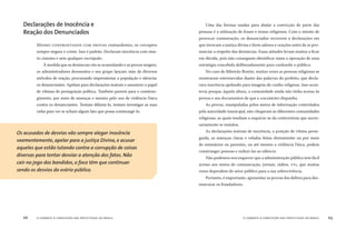 o combate à corrupção nas prefeituras do brasil68 o combate à corrupção nas prefeituras do brasil 69
MESMO CONFRONTADOS COM PROVAS contundentes, os corruptos
sempre negam o crime. Isso é padrão. Declaram inocência com mui-
to cinismo e sem qualquer escrúpulo.
À medida que as denúncias vão se acumulando e as provas surgem,
os administradores desonestos e seu grupo lançam mão de diversos
métodos de reação, procurando impressionar a população e silenciar
os denunciantes. Apelam para declarações teatrais e assumem o papel
de vítimas de perseguição política. Também partem para o constran-
gimento, por meio de ameaças e mesmo pelo uso de violência física
contra os denunciantes. Tentam difamá-lo, tentam investigar as suas
vidas para ver se acham algum fato que possa constrangê-lo.
Uma das formas usadas para abalar a convicção de parte das
pessoas é a utilização de frases e temas religiosos. Com o intuito de
provocar comiseração, os denunciados recorrem a declarações em
que invocam a justiça divina e lêem salmos e orações antes de se pro-
nunciar a respeito das denúncias. Essas atitudes levam muitos a ﬁcar
em dúvida, pois não conseguem identiﬁcar nisso a operação de uma
estratégia concebida deliberadamente para confundir o público.
No caso de Ribeirão Bonito, muitas vezes as pessoas religiosas se
mostraram estremecidas diante das palavras do prefeito, que decla-
rava inocência apelando para imagens de cunho religioso. Isso acon-
tecia porque, àquela altura, a comunidade ainda não tinha acesso às
provas e aos documentos de que a AMARRIBO dispunha.
As provas, manipuladas pelos meios de informação controlados
pela autoridade municipal, não chegavam às diferentes comunidades
religiosas, as quais tendiam a esquivar-se da controvérsia que neces-
sariamente se instalou.
As declarações teatrais de inocência, a posição de vítima perse-
guida, as ameaças claras e veladas feitas diretamente ou por meio
de emissários ou parentes, ou até mesmo a violência física, podem
constranger pessoas e reduzi-las ao silêncio.
Não podemos nos esquecer que a administração pública tem fácil
acesso aos meios de comunicação, jornais, rádios, TVs, que muitas
vezes dependem do setor público para a sua sobrevivência.
Portanto, é importante, apresentar as provas dos delitos para des-
mascarar os fraudadores.
Os acusados de desvios vão sempre alegar inocência
veementemente, apelar para a justiça Divina, e acusar
aqueles que estão lutando contra a corrupção de coisas
diversas para tentar desviar a atenção dos fatos. Não
cair no jogo dos bandidos, o foco têm que continuar
sendo os desvios do erário público.
Declarações de Inocência e
Reação dos Denunciados
 