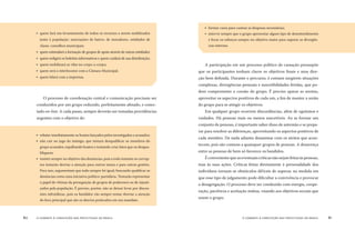 o combate à corrupção nas prefeituras do brasil80 o combate à corrupção nas prefeituras do brasil 81
A participação em um processo político de cassação pressupõe
que os participantes tenham claros os objetivos ﬁnais e uma dire-
ção bem deﬁnida. Durante o percurso, é comum surgirem situações
complexas, divergências pessoais e suscetibilidades feridas, que po-
dem comprometer a coesão do grupo. É preciso aparar as arestas,
aproveitar os aspectos positivos de cada um, a ﬁm de manter a união
do grupo para se atingir os objetivos.
Em qualquer grupo ocorrem discordâncias, além de egoísmos e
vaidades. Há pessoas mais ou menos suscetíveis. Ao se formar um
conjunto de pessoas, é importante saber disso de antemão e se prepa-
rar para resolver as diferenças, aproveitando os aspectos positivos de
cada membro. De nada adianta desanimar com os atritos que acon-
tecem, pois são comuns a quaisquer grupos de pessoas. A desavença
entre as pessoas de bem só favorece os bandidos.
Éconvenientequeaseventuaiscríticasnãosejamfeitasàspessoas,
mas às suas ações. Críticas feitas diretamente à personalidade dos
indivíduos tornam-se obstáculos difíceis de superar, na medida em
que esse tipo de julgamento pode diﬁcultar a convivência e provocar
a desagregação. O processo deve ser conduzido com energia, coope-
ração, paciência e aceitação mútua, visando aos objetivos sociais que
unem o grupo.
” quem fará um levantamento de todos os recursos a serem mobilizados
junto à população: associações de bairro, de moradores, entidades de
classe, conselhos municipais;
” quem estimulará a formação de grupos de apoio através de outras entidades;
” quem redigirá os boletins informativos e quem cuidará de sua distribuição;
” quem mobilizará as vilas no corpo-a-corpo;
” quem será o interlocutor com a Câmara Municipal;
” quem falará com a imprensa.
” rebater imediatamente os boatos lançados pelos investigados e acusados;
” não cair no jogo do inimigo, que tentará desqualiﬁcar os membros do
grupo acusador, espalhando boatos e tentando criar fatos que os desqua-
liﬁquem;
” insistir sempre no objetivo das denúncias, pois a todo instante os corrup-
tos tentarão desviar a atenção para outros temas e para outras gestões.
Para isso, argumentam que tudo sempre foi igual, buscando qualiﬁcar as
denúncias como uma iniciativa político-partidária. Tentarão representar
o papel de vítimas da perseguição de grupos de poderosos ou de injusti-
çados pela população. É preciso, porém, não se deixar levar por discus-
sões infrutíferas, pois os bandidos vão sempre tentar desviar a atenção
do foco principal que são os desvios praticados em seu mandato.
O processo de coordenação central e comunicação precisam ser
conduzidos por um grupo reduzido, perfeitamente aﬁnado, e conec-
tado on-line. A cada passo, sempre deverão ser tomadas providências
urgentes com o objetivo de:
” formar caixa para custear as despesas necessárias;
” intervir sempre que o grupo apresentar algum tipo de desentendimento
e focar os esforços sempre no objetivo maior para superar as divergên-
cias internas.
 