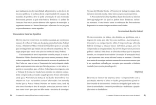 o combate à corrupção nas prefeituras do brasil86 o combate à corrupção nas prefeituras do brasil 87
que impliquem atos de improbidade administrativa ou de desvio de
recursos públicos. Se os fatos abrem a oportunidade de cassação do
mandato do prefeito, deve-se pedir a formação de uma Comissão
Processante, perante a qual serão feitos a denúncia e o pedido de
cassação. Para isso, é preciso observar a lei orgânica do município, o
regimento interno da Câmara Municipal e o Decreto-Lei 20/67 para
os procedimentos a serem seguidos.
MUITOS DELITOS COMETIDOS NO âmbito municipal, por envolverem
repasses de verbas da União, são da alçada criminal da Justiça Federal.
Assim, o Ministério Público Federal (MPF) também pode ser acionado
para investigar fatos que estejam em sua esfera de competência. Ele é o
órgão próprio para entrar com ações no âmbito da Justiça Federal.
O acionamento do MPF é importante também porque, às vezes, o
Ministério Público Estadual não age com a mesma presteza e desen-
voltura requeridos. No caso dos desvios de recursos da prefeitura de
São Carlos em 999 e 2000, a Promotoria de Justiça daquela cidade
pediu arquivamento dos autos por falta de provas, e o MPF abriu in-
quérito e encaminhou para a Polícia Federal para investigação, pois
o Tribunal de Contas do Estado havia emitido em relatório contun-
dente comprovando as fraudes naquele período. Fomos informados
ainda que a Promotoria de Justiça de São Carlos desmembrou esse
relatório do TCE e encaminhou os fatos relacionados com merenda
escolar para a Polícia Federal. Portanto em muitos casos, onde há
uma zona cinzenta na área de atuação, temos que provocar tanto o
MPE como o MPF para que um deles tome a iniciativa de investigar.
No caso de Ribeirão Bonito, o Promotor de Justiça investigou tudo,
inclusive merenda escolar, e deu início aos processos respectivos.
A Procuradoria Geral da República dispõe de um site na Internet
(www.pgr.mpf.gov.br) no qual se podem fazer denúncias, inclusi-
ve anônimas. O site fornece ainda os endereços das Procuradorias
Regionais e os nomes dos procuradores nos Estados.
OS FRAUDADORES, EM GERAL, são afetados por problemas com o
imposto de renda, pois não têm como justiﬁcar a sua variação pa-
trimonial e seu enriquecimento súbito. É importante que a Receita
Federal investigue a situação desses indivíduos, porque, uma vez
comprovadas as irregularidades, elas servem de prova nos processos
político e judicial. Além disso, se a Receita veriﬁcar que há impostos
devidos, os corruptos ﬁcam sujeitos à acusação de sonegação ﬁscal,
o que representa uma arma adicional contra os mesmos. A Receita
tem meios de investigar também remessa de recursos ao exterior, que
é um expediente utilizado por corruptos para esconder o dinheiro
roubado (www.receita.fazenda.gov.br).
PROCURE OS ÓRGÃOS DE imprensa sérios e comprometidos com a
moralidade. Informe-os sobre as fraudes, principalmente quando es-
tiver munido de documentos. Denúncias divulgadas pela mídia mo-
tivam as autoridades a tomarem providências e mobilizam a popula-
ção contra os fraudadores.
Procuradoria Geral da República
Secretaria da Receita Federal
Imprensa
 