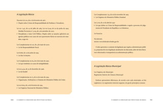 o combate à corrupção nas prefeituras do brasil100 o combate à corrupção nas prefeituras do brasil 101
A Legislação Básica
Decreto-Lei 20, de 27 de fevereiro de 967.
” Dispõe sobre Crimes de Responsabilidade de Prefeitos e Vereadores.
Lei no 7.347, de 24 de julho de 985, Lei no 8.429, de 02 de junho de 992,
Medida Provisória n° 2.225, de 4 de setembro de 200.
” Disciplinam a Ação Civil Pública. Dispõe sobre as sanções aplicáveis aos
agentes públicos nos casos de enri-quecimento ilícito no exercício de man-
dato, cargo etc.
Lei Complementar no 0, de 4 de maio de 2000.
” Lei de Responsabilidade Fiscal.
Lei 8.666, de 2 de junho de 993.
” Lei das Licitações.
Lei Complementar no 64, de 8 de maio de 990.
” Lei que estabelece os casos de inelegibilidade.
Lei no 9.424, de 24 de dezembro de 996.
” Lei do fundef.
Lei Complementar no 75, de 20 de maio de 993.
” Organização, Atribuições e o Estatuto do Ministério Público da União.
Lei no 8.625, de 2 de fevereiro de 993.
” Lei Orgânica Nacional do Ministério Público.
Lei Complementar 734, de 26 de novembro de 993.
” Lei Orgânica do Ministério Público Estadual.
Lei .079, de 0 de abril de 950
” Lei que deﬁne os Crime de Responsabilidade e regula o processo de julga-
mento do Presidente da República e os Ministros.
Lei 8429/92.
Na internet:
BNDES: www.federativo.bndes.gov.br
O sítio apresenta o conjunto da legislação que regula a administração públi-
ca, propostas de nova legislação atualmente em discussão, além de farta litera-
tura relacionada a transparência na administração pública.
A Legislação Básica Municipal
Lei Orgânica do Município
Regimento Interno da Câmara Municipal
Embora apresentem diferenças, de acordo com cada município, as leis
orgânicas e os regimentos internos seguem, em geral, princípios comuns.
 