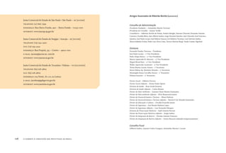 o combate à corrupção nas prefeituras do brasil108
Junta Comercial do Estado de São Paulo / São Paulo – SP [JUCESP]
TELEFONE: () 826-7599
ENDEREÇO: Rua Barra Funda, 930 – Barra Funda – 052-000
INTERNET: www.jucesp.sp.gov.br
Junta Comercial do Estado de Sergipe / Aracaju – SE [JUCESE]
TELEFONE: (79) 234-400
FAX: (79) 234-44
ENDEREÇO: Rua Propriá, 35 – Centro – 490-020
E-MAIL: jucese@jucese.se. com.br
INTERNET: www.jucese.se.gov.br
Junta Comercial do Estado de Tocantins / Palmas – TO [JUCETINS]
TELEFONE: (63) 28-4805
FAX: (63) 28-4802
ENDEREÇO: 04 Norte, Av. LO, 02 Lote22
E-MAIL: jucetins@gabgov.to.gov.br
INTERNET: www.jucetins.to.gov.br
Conselho de Administração
Presidente Fundador – Antoninho Marmo Trevisan
Presidente do Conselho – Josmar Verillo
Conselheiros – Adhemar Kerche de Freitas, Andréa Menghi, Antonio Chizzotti, Fernando Antonio
Carneiro, Geraldo Blota, João Alberto Ianhez, Jorge Donizeti Sanchez, José Chizzotti, José Francisco
Queiroz, José Paulo Lucato, José Rubens Gayoso, Léo Roberto Torresan, Luiz Estevam Ianhez,
Maria Izildinha Godoy, Pedro Luis Alves Costa, Tereza Libertini Bergl, Vanda Contim Algodoal
Diretoria
Fernando Guedes Torrezan – Presidente
José Paulo Lucato – o
Vice Presidente
Pedro Sérgio Ronco – 2o
Vice Presidente
Marcia Aparecida M. Mascaro – 3o
Vice Presidente
Miguel Biruel Ruiz – 4o
Vice Presidente
Walter Aparecido Carmezini – 5o
Vice Presidente
Teresa Beatriz Lucato Arnoni – ª Secretaria
Maria Helena Ap. Martinez Morales – 2ª Secretaria
Mariangela Souza Carvalho Zarcos – ª Tesoureira
Heloisa Gazarini – 2ª Tesoureira
Diretor Social – Gilberto Ferreira
Diretor Social Adjunto – Nestor Paulo Oprini
Diretora de Saúde – Rosa Artali Gazarini
Diretora de Saúde Adjunto – Carlos Bonani
Diretor de Meio Ambiente – Antonio Claret Marino Guimarães
Diretor de Meio ambiente Adjunto – Elvio Bussacarini Junior
Diretor de Desenvolvimento e Turismo – Eliseu Padovan
Diretor de Desenvolvimento e Turismo Adjunto – Simone P. de Almeida Guimarães
Diretor de Educação e Cultura – Osvaldo Francelin Junior
Diretor de Segurança – José Renato Barbosa Lopes
Diretor de Segurança Adjunto – Luiz Fernando Marques
Diretora da Preservação Histórica – Sueli Antonia Perroni
Diretor da Preservação Histórica Adjunto – Sergio Ianhez
Diretor de Integração de Bairros – Nicolau Antonio Françozo
Diretor de integração de Bairros Adjunto – Airton Mascaro (afastado temporariamente)
Conselho Fiscal
Gilberto Ianhez, Antonio Carlos Caregaro, Antoninho Marmo I. Lucato
Amigos Associados de Ribeirão Bonito (AMARRIBO)
 
