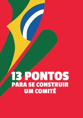 4
13 PONTOS
PARA SE CONSTRUIR
UM COMITÊ
 
