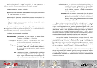 É preciso entender qual o padrão do consumo, que pode oscilar muito, e                        Manutenção: Nesta fase, o usuário está em abstinência, com risco de
 indicar a gravidade do quadro em relação a cada usuário de crack.                                               recaída, ainda possível pela ambivalência de sua relação
                                                                                                                 com a droga e fatores de risco próprios de cada caso.
        Caracterizam-se três modos de consumo:                                                                   Pensa nela com frequência. Cuida-se preventivamente
                                                                                                                 do risco de recaída.
        • baixo risco: com raros e leves problemas. Isto é excepcional entre usuários
                                                                                                          Recaída: Retorno ao consumo, após período longo de abstinên-
          de crack, praticamente inexistente;
                                                                                                                   cia, É importante notar que recair não é voltar ao zero.
                                                                                                                   Necessária esta percepção, para retomar a recuperação,
        • uso nocivo ou abuso: que combina baixo consumo com problemas fre-
                                                                                                                   a fim de que a culpa e a desesperança não destruam o
          quentes (observável em usuários recentes);
                                                                                                                   novo empenho de melhora.

        • dependência: alto consumo com graves problemas (é o perfil do usuário
                                                                                                 Quanto mais pronto e motivado o indivíduo, mais objetiva será a proposta
          que busca serviço especializado).
                                                                                         terapêutica, enquanto a situação contrária implicará mais negociação e tempo. De-
                                                                                         vem ser tratados também problemas psiquiátricos paralelos ao uso do crack. O uso
         O usuário também deve ter avaliada a sua disposição para o tratamento.
                                                                                         medicamentoso é indicado para auxiliar na redução da vontade do uso da substância
 É o que se chama classificar o “estágio motivacional”, que irá definir as estratégias
                                                                                         (supressão da “fissura”), aliviar os sintomas da abstinência e diminuir, ou mesmo ini-
 e atividades para promoção do tratamento individual.
                                                                                         bir, o comportamento de busca. O tratamento multidisciplinar é a melhor forma de
                                                                                         intervenção nestes casos e permite resposta ampla às necessidades, principalmente,
        Princípios para investigação motivacional:
                                                                                         do usuário que precisará de abordagens terapêuticas por longo tempo.
        Pré-contemplação: O usuário não tem consciência de que precisa mudar.
                                                                                                A recuperação depende fundamentalmente do apoio familiar, da comu-
                          É resistente à abordagem e à orientação.
                                                                                         nidade e da persistência da pessoa. Quanto mais precoce a busca de ajuda, mais
           Contemplação: Reconhece o problema, aceita abordagem sobre mudan-             provável o sucesso do tratamento. Este é penoso, com grande sofrimento físico e
                         ça, mas continua valorizando e usando a droga.                  psicológico, além de, dependendo do caso, significativa possibilidade de recaídas.
                                                                                         Mesmo o indivíduo abstinente pensa com frequência na droga. É preciso tomar
              Preparação: Reconhece o problema, percebe que não consegue resol-
                                                                                         isso em consideração, para não desanimar e ter coragem de continuar.
                          ver sozinho e pede ajuda. Esta fase pode ser passageira,
                          daí ser necessário pronto atendimento quando solicitada
                                                                                                A ajuda profissional é indispensável, porém, amor, compreensão e paciência
                          pelo indivíduo.
                                                                                         não são apelos demagógicos; mas, sim, estratégias concretas de ajuda, que qualquer
                     Ação: O usuário interrompe o consumo, inicia tratamento             decisão pode proporcionar ao seu semelhante em risco. Manter-se bem informado
                           voluntariamente e precisa ser acompanhado por longo           e ter boa vontade são atitudes que podem contribuir muito para o tratamento dos
                           tempo, mesmo melhorando, pois ainda corre grande ris-         dependentes químicos.
                           co de recaída, mantendo-se ambivalente diante da droga.




                                                                               14         15
Apoio
 