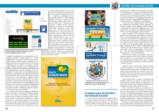 10 11
Cartilha da Inclusão Escolar
Portal da Comunidade Aprender Criança
www.aprendercrianca.com.br
Entre as contribuições mais importantes da Co-
munidade Aprender Criança destaca-se o Projeto
Atenção Brasil19
, um amplo e inédito estudo popula-
cional iniciado em 2009 e ainda em andamento, rea-
lizado a partir de uma amostra final de 5.961 crianças
e adolescentes de 87 cidades e 18 estados, cobrindo
as cinco regiões nacionais. Com a participação vo-
luntária de mais de mil membros da Comunidade,
após planejamento amostral cuidadoso, foram se-
lecionados 124 professores que representavam ade-
quadamente a distribuição demográfica da população
infantil Brasileira. Esses professores foram treinados
via internet em como selecionar a amostra e aplicar
os questionários aos pais e professores. A fase inicial
do projeto resultou em mais de duas dezenas de arti-
gos científicos publicados em revistas indexadas, além
de prêmios em congressos nacionais e internacionais.
No entanto, há que se destacar o fruto mais impor-
tante desse estudo, a“Cartilha do Educador: educan-
do com a ajuda das Neurociências”20
.
O Projeto Atenção Brasil revelou um verdadeiro
retrato da infância e adolescência Brasileira identifi-
cando, com instrumentos validados cientificamente,
fatores de risco e proteção em saúde mental e desem-
penho escolar. A partir desses resultados na cartilha
encontram-se relacionadas diretrizes para políticas
públicas em saúde mental infantil em nosso país,além
de recomendações práticas para pais e professores em
como educar nos dias de hoje. A cartilha foi lançada
como domínio público e até hoje conta
com mais de 40 mil downloads no por-
tal da Comunidade Aprender Criança.
A trajetória e paradigmas da Co-
munidade podem ser compreendidos
através dos logos e lemas dos seus
congressos bianuais, que tiveram iní-
cio em 2006 com o “Prepare-se para
mudar a trajetória dessas crianças”,
quando da criação da Comunidade.
Em 2008, “Nenhuma criança ficará
para trás!”, um alerta para que os co-
nhecimentos de vanguarda sobre o de-
senvolvimento do cérebro infantil um
dia contemplassem todas as crianças,
com desenvolvimento típico ou atí-
pico, em seus lares e escolas.“Emc² =
educação, mente e cérebro ao alcance
de todos”foi o lema de 2010 e chama-
va a atenção para a necessidade desses
conhecimentos ultrapassarem as bar-
reiras socioeconômicas e culturais. Em
2012 com “Entendendo a diversidade
para incluir de verdade”, iniciou-se a história dessa
cartilha, inaugurando um novo paradigma no enten-
dimento da inclusão escolar.
Logolemas dos congressos bianuais
Aprender Criança desde 2006.
A elaboração da Cartilha
da Inclusão Escolar
Um dos objetivos principais do Congresso Apren-
der Criança de 2012, cujo lema era“Entendendo a di-
versidade para incluir de verdade”, foi o desenvolvi-
mento da cartilha. Ao longo dos três dias, 35 palestras
e 23 horas e meia de trabalho, foram apresentadas
proposições de inclusão escolar baseadas em evidên-
cias científicas por renomados especialistas Brasileiros
nas seguintes áreas: a) Deficiência intelectual; b) De-
ficiência motora; c) Deficiência auditiva; d) Deficiên-
cia visual; e) Dislexia; f) Discalculia; g) Transtorno do
Déficit de Atenção e Hiperatividade; h) Transtorno do
Espectro Autista; e, i) Talentosos e Superdotados.
Ao final de cada sessão, professores de Pedago-
gia auxiliados por professores de salas regulares e de
recursos multifuncionais, debatiam com a audiência
a viabilidade das proposições, tendo em vista a reali-
dade diversa das escolas e dos professores Brasileiros,
além de aspectos pedagógicos mais específicos.
Após o congresso, uma equipe do Instituto Glia
organizou as proposições apresentadas e as disponi-
bilizou para votação pelo site no período de 21 de fe-
vereiro a 01 de abril de 2013. Primeiramente a votação
foi aberta para os participantes do congresso e poste-
riormente para toda a Comunidade Aprender Crian-
ça. Todas as 80 proposições foram aprovadas com
índice variando de 78,7 a 100%. A distribuição dos
votantes por área profissional foi a seguinte: 32,3%
professores, 22,6% psicopedagogos, 19,5% psicólo-
gos, 11,3% fisioterapeutas/terapeutas ocupacionais,
7,5% médicos e 6,8% fonoaudiólogos.
Terminada essa etapa, as proposições foram sub-
metidas à análise jurídica com o intuito de verificar
sua consonância com as leis vigentes em nosso país.
Com algumas poucas ressalvas em relação à redação
de duas proposições, devidamente aceitas e reescritas,
o parecer concluiu:
“Destarte, pode-se concluir que a presente cartilha
constitui instrumento de suma importância para a efe-
tivação dos direitos das pessoas com deficiência, estando
assim em total consonância com os mesmos e, logo, com a
legislação pátrea,fornecendo assim a operacionalização da
inclusão por meio da devida orientação que se faz necessá-
ria aos profissionais de tal área”.
Concomitantemente, a equipe coordenadora dos
trabalhos elaborou um projeto de implantação das
proposições de inclusão através de algoritmos e for-
mulários de auditoria, que respeitam a diversidade da
realidade das escolas nesse país continental.
Nesse momento do processo, as proposições de
inclusão foram submetidas à discussão com 52 profes-
sores (de sala regular e de recursos multifuncionais),
diretores e coordenadores pedagógicos da rede pública
de ensino da cidade de São Sebastião do Paraíso (MG),
divididos em três grupos focais. Nas dinâmicas foram
sugeridas modificações na redação de algumas propo-
sições, mas todas foram aprovadas por unanimidade.
Procedeu-se uma intensiva revisão da literatura, re-
dação final da cartilha e submissão às associações apoia-
doras para a chancela final, diagramação e impressão.
 