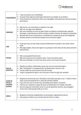 Fonte: SíndicoNet – www.sindiconet.com.br 2
FUNCIONÁRIOS
• Trate-os sempre com cordialidade.
• Se quiser fazer alguma recl...