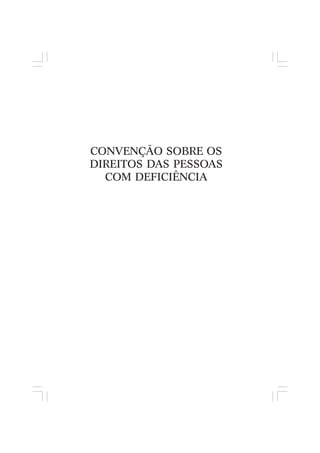 CONVENÇÃO SOBRE OS
DIREITOS DAS PESSOAS
COM DEFICIÊNCIA
 