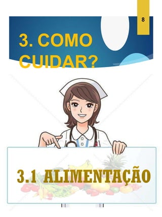 3. COMO
CUIDAR?
8
 