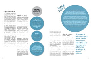 22 23
A PEGADA HÍDRICA
Na linha da pegada ecológica, foram
criados outros índices para medir
os impactos humanos no meio am-
biente. Dentre eles, a pegada hídrica.
Criada em 2002 pela organização
sem fins lucrativos Water Footprint
Network, a ferramenta calcula quan-
tos litros do recurso são necessários
para a fabricação de um determina-
do item ou até mesmo para manter
funcionando um país.
Ele permite mostrar, por exemplo,
que para disponibilizar ao consumidor
um quilo de arroz são necessários 2,5
mil litros de água. É uma água que não
se vê, mas que está lá e aponta a ne-
cessidade absurda do homem deste
recurso. O atual desafio da sociedade
é a disponibilidade de água potável
para a população em crescimento.
Nesse sentido, a pegada hídrica tem
muito a contribuir, ao permitir que
iniciativas públicas e privadas, assim
como a população em geral, enten-
dam o quanto de água é necessá-
rio para a fabricação de produtos
ao longo de toda a cadeia produtiva.
O cálculo da pegada hídrica é realizado
a partir de um levantamento completo
do consumo de água ao longo do ci-
clo de vida dos produtos e serviços de
uma empresa, comunidade ou pessoa.
No projeto-piloto realizado com dois
produtos da linha Natura Ekos foi ava-
liado o consumo de recursos hídricos
necessários no processo de fabrica-
ção, levando em conta a cadeia de
fornecedores, e também os impactos
de poluição da água durante e após o
seu uso.A proposta é entender como
funciona este processo para depois
propor ações que possam reduzir o
impacto. O próximo passo será en-
tender melhor quais os potenciais
impactos de produtos utilizados no
banho do consumidor.
Com a implementação de projetos
de eficiência, programas de conscien-
tização e controle de uso da água, a
Natura, segundo o seu Relatório Anu-
al de Resultados,conseguiu uma redu-
ção de 10% no consumo relativo por
unidade faturada e manteve estável o
consumo absoluto do recurso mesmo
com o crescimento de sua produção.
POLÍTICA PÚBLICA
PARA A ÁGUA
Ao longo dos últimos dois anos, o go-
verno federal dedicou-se a elaborar
seu Plano Nacional de Saneamento
Básico – PLANSAB, coordenado pelo
Ministério das Cidades. A proposta, de
acordo com o governo, vem para con-
solidar a retomada de investimentos e
a aprovação do marco legal do setor.
As metas fixadas colocam ao Brasil o
desafio da universalização para os ser-
viços de abastecimento de água potável
em 2020 e de coleta de resíduos do-
miciliares em 2030, em todas as áreas
urbanas. O plano prevê ainda que, nas
regiões Sudeste, Sul e Centro-Oeste, o
abastecimento de água potável deverá
contemplar integralmente as áreas ur-
banas e rurais.
GESTÃO DA ÁGUA
Há três anos, a Natura incluiu em seus
temas prioritários de sustentabilidade
a gestão do consumo de água ao de-
finir metas de redução do uso do re-
curso. Em 2010, a empresa ampliou a
análise de seu impacto relativo a este
recurso natural e passou a utilizar o
conceito de pegada hídrica.
O uso do conceito permitiu uma vi-
são mais ampla das interações da
empresa com os recursos hídricos e
a avaliação de quais são os impactos
gerados ao longo do ciclo de vida de
um produto ou processo.A pegada hí-
drica contempla também o potencial
de poluição da água, desde a produ-
ção até a utilização dos produtos pe-
los consumidores. Este estudo faz da
empresa pioneira no mundo.
Em 2009, aliou-se à Water Footprint
Network para criar um método adap-
tado à indústria cosmética – foi a pri-
meira empresa brasileira do setor a
entrar na organização. “A Natura co-
meçou a pensar no assunto em 2008,
logo após o lançamento do Programa
de Carbono Neutro, para buscar en-
tender os impactos que sua operação
causava nos recursos hídricos. Na
época, não havia nenhum estudo so-
bre o assunto no Brasil e começamos
a olhar para fora, para tentar entender
melhor o tema e buscar inspiração
nas melhores práticas da comunidade
científica”, conta a bióloga e pesquisa-
dora Ines Francke.
SÃO TRÊS OS
TIPOS DE ÁGUA
ENVOLVIDOS NOS
PROCESSOS DE
PRODUÇÃO
água verde
Volume de água das chuvas
consumida durante a produção.
É relevante principalmente para
produtos agrícolas e florestais
e se refere à perda de água da
chuva de campos e plantações
por transpiração, além da água
incorporada ao produto
colhido.
água cinza
Indicador de poluição
da água doce que pode ser
associado a um produto ao longo
de sua cadeia de abastecimento global.
É calculado como o volume de água
necessário para diluir os poluentes de
tal forma que a qualidade da água
não fique abaixo dos padrões
de qualidade.
água azul
Volume de
águas superficiais e
subterrâneas consumidas
como resultado da
produção de um bem
ou serviço.
SEM AZUL NÃO HÁ VERDE
Quando se fala na importância deste recurso para a manutenção
da vida, normalmente o que vem à mente é a água potável. Mas
proteger a água do planeta implica um cenário muito maior do que os já
escassos cursos de água doce. Existem oceanos inteiros à espera da proteção
humana.
A oceanógrafa norte-americana Sylvia Earle destaca que, nos últimos 50 anos,
perdemos mais de 90% dos grandes peixes que existiam no mar.Ao mesmo tempo,
metade dos recifes de coral desapareceu e já há uma falta de oxigênio em grandes
áreas do Pacífico.A saúde dos oceanos, destaca Earle, significa saúde para nós, já que a
maioria do oxigênio presente na atmosfera é gerada no mar.
O oceano governa o clima e o tempo, estabiliza a temperatura e modela a química
da Terra.A água dos oceanos forma nuvens que voltam para a terra e para os
mares, como chuva, granizo e neve, e abriga cerca de 97% da vida do planeta.
Ocorre que o excesso de CO2
na atmosfera, decorrente da atividade
humana, não causa apenas o aquecimento global, também muda
a química do oceano, tornando-o mais ácido e dificultando a
produção de oxigênio pelo plâncton.
“Precisamos de
muitas coisas para
manter o mundo
como um lugar
melhor. Mas nada
mais importará
se falharmos
em proteger os
oceanos.”
Sylvia Earle
 