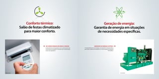 Conforto térmico:                                                                                  Geração de energia:
                   Salão de festas climatizado                                                                      Garantia de energia em situações
                      para maior conforto.                                                                            de necessidades específicas.


                                    Ar condicionado em áreas comuns                                                 gerador de energia elétrica
                                    O salão de festas será equipado com ar condicionado nível   O empreendimento será entregue com gerador de energia elétrica
                                    A de eficiência energética, tornando suas comemorações      para maior conforto do moradores no caso de queda da energia da
                                    muito mais agradáveis.                                                                                        rede pública.




foto ilustrativa                                                                                                                                                  foto ilustrativa
 
