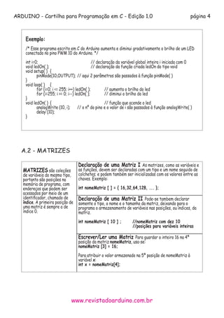 ARDUINO - Cartilha para Programação em C - Edição 1.0 página 4
www.revistadoarduino.com.br
Exemplo:
/* Esse programa escri...