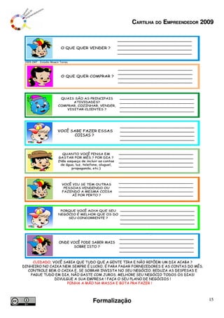 CARTILHA DO EMPREENDEDOR 2009




Formalização                              15
 