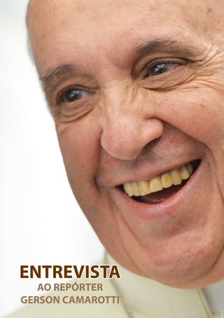 50
ENTREVISTA
AO REPÓRTER
GERSON CAMAROTTI
 