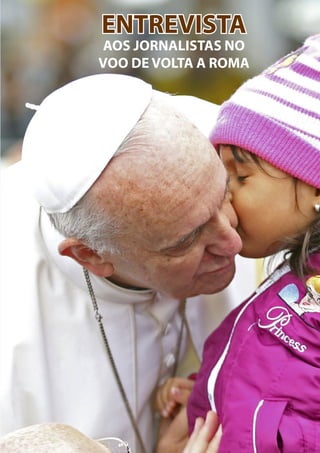 56
ENTREVISTA
AOS JORNALISTAS NO
VOO DE VOLTA A ROMA
 