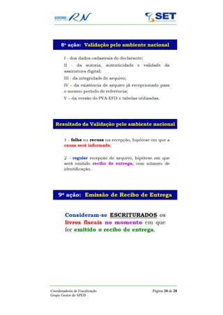 Coordenadoria de Fiscalização   Página 20 de 28
Grupo Gestor do SPED
 