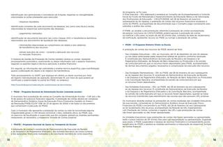 15 16
Identificação dos participantes e vencedores de licitação, dispensa ou inexigibilidade,
relacionadas às ações planejadas para execução;
		
		 - despesas liquidadas.
Identificação completa de cada documento da despesa, tais como nota fiscal e recibo,
relacionadas às respectivas autorizações das despesas;
		
		 - pagamentos realizados.
Identificação do documento bancário, tais como cheque, DOC e transferência eletrônica,
relacionados aos documentos de liquidação das despesas;
		 - informações relacionadas ao cumprimento do objeto e dos objetivos
		 da transferência dos recursos.
		 - extrato bancário da conta – corrente e aplicação dos recursos
		 no mercado financeiro.
O Sistema de Gestão de Prestação de Contas também analisa as contas, mediante
processamento automático, examinando os dados informados sob o aspecto financeiro,
segundo os padrões legais e técnicos aplicáveis à análise financeira.
Em seguida, as informações são submetidas à análise técnica específica, para manifestação
quanto à efetivação do objeto e do objetivo da transferência.
Todo processamento no SiGPC que implique em direito ou dever ocorrerá por meio
de registro individualizado de operação, denominado RI, por meio do qual poderá ser
certificada a autenticidade no portal do FNDE, no endereço
http://www.fnde.gov.br/index.php/pc-autenticacao-de-documentos.
> 	PNAE – Programa Nacional de Alimentação Escolar (merenda escolar)
O município fará a prestação de contas ao Conselho de Alimentação Escolar – CAE até o dia
15 de janeiro do exercício financeiro seguinte. A prestação de contas deverá ser composta
de Demonstrativo Sintético Anual da Execução Físico-Financeira (modelo no Anexo I
da Resolução/FNDE/CD/N° 038, de 23 de agosto de 2004) e de todos os documentos
que comprovem a execução do PNAE.
Caso o município não apresente a prestação de contas ou nela for encontrada alguma
irregularidade grave, o CAE deverá comunicar o fato, mediante ofício, ao FNDE, que,
no exercício da fiscalização e supervisão que lhe compete, adotará as medidas pertinentes,
instaurando, se necessário, a respectiva Tomada de Contas Especial.
> 	PNATE – Programa Nacional de Apoio ao Transporte do Escolar
A prestação de contas é constituída do Demonstrativo da Execução da Receita
e da Despesa e de Pagamentos Efetuados, dos extratos bancários da conta-corrente
e das aplicações financeiras realizadas e da conciliação bancária da conta específica
do programa, se for caso.
O Ente Executor – EEx elaborará e remeterá ao Conselho de Acompanhamento e Controle
Social do Fundo de Manutenção e Desenvolvimento da Educação Básica e de Valorização
dos Profissionais da Educação – CACS/FUNDEB, até 28 de fevereiro do exercício
subsequente ao do repasse, a prestação de contas dos recursos financeiros recebidos à
conta do PNATE, acompanhada da documentação que o Conselho julgar conveniente para
subsidiar a análise das contas.
O FNDE, ao receber a documentação referente à prestação de contas acompanhada
de parecer conclusivo do CACS/FUNDEB, poderá aprovar a prestação de contas
ou notificar o EEx para, no prazo de até 30 (trinta) dias, contados da data do recebimento
da notificação, apresentar recurso ao FNDE ou corrigir a prestação de contas.
> 	PDDE – O Programa Dinheiro Direto na Escola
A prestação de contas dos recursos do PDDE deverá ser feita:
-	 Das Unidades Executoras – UEx, ao município, até 31 de dezembro do ano do repasse
	 ou nas datas antecipadas pelas respectivas esferas de governo conforme resolução.
	 É constituída dos Demonstrativos da Execução da Receita e da Despesa e de
	 Pagamentos Efetuados, da Relação de Bens Adquiridos ou Produzidos e do extrato
	 da conta bancária em que os recursos foram depositados pelo FNDE, acompanhados
	 de demais documentos julgados necessários à comprovação da execução dos recursos.
-	 Das Entidades Mantenedoras – EM, ao FNDE, até 28 de fevereiro do ano subsequente
	 ao do repasse dos recursos. É constituída do Demonstrativo da Execução da Receita
	 e da Despesa e de Pagamentos Efetuados, da Relação de Bens Adquiridos ou Produzidos
	 e da Conciliação Bancária, acompanhada do extrato da conta bancária em que
	 os recursos foram depositados.
-	 Das Entidades Executoras – EEx, ao FNDE, até 28 de fevereiro do ano subsequente
	 ao do repasse dos recursos. É constituída do Demonstrativo da Execução da Receita
	 e da Despesa e de Pagamentos Efetuados e da Conciliação Bancária, acompanhada 	
	 do extrato da conta bancária em que os recursos foram depositados, quando se tratar
	 de recursos transferidos para atendimento das escolas que não possuem UEx próprias.
Os municípios deverão analisar as prestações de contas recebidas das Unidades Executoras
de suas escolas, consolidá-las no Demonstrativo Sintético Anual da Execução Físico-
Financeira do PDDE e encaminhá-lo ao FNDE, até 28 de fevereiro do ano subsequente
ao do recebimento dos recursos, acompanhado da Relação de UEx Inadimplentes
com Prestação de Contas, contendo o registro das UEx cujas prestações de contas
não foram aprovadas ou não foram apresentadas.
As Unidades Executoras cujas prestações de contas não foram aprovadas ou apresentadas
terão o prazo máximo de 30 (trinta) dias para sua regularização ou apresentação. Esgotado
esse prazo, o FNDE suspenderá o repasse de recursos financeiros à correspondente escola
beneficiária do PDDE e adotará as medidas pertinentes à instauração da respectiva Tomada
de Contas Especial.
 