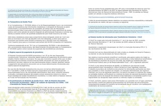 7 8
A verificação da situação da entrega das contas pode ser feita por meio da página da Secretaria do Tesouro
Nacional na internet em: http://www.tesouro.fazenda.gov.br/hp/consulta.asp.
A regularização do encaminhamento das contas anuais deverá ser feita por meio da Caixa Econômica Federal,
utilizando o Sistema de Coleta de Dados Contábeis dos Entes da Federação - SISTN, que pode ser acessado
pela página daquela instituição na internet: http://www.sistn.caixa.gov.br.
d) Transparência da Gestão Fiscal
A Lei Complementar n° 131/2009, alterou a Lei de Responsabilidade Fiscal, e ao incrementar
o grau de transparência das informações, estabeleceu a obrigação de liberação ao pleno
conhecimento e acompanhamento da sociedade, em tempo real, de informações
pormenorizadas sobre a execução orçamentária e financeira em meios eletrônicos de acesso
público, bem como adoção de sistema integrado de administração financeira e controle, que
atenda ao padrão mínimo de qualidade estabelecido pelo Poder Executivo da União.
Além disso, estabeleceu prazo para cumprimento dessa obrigação, sendo de 1 (um) ano
para os municípios com mais de 100.000 (cem mil) habitantes; 2 (dois) anos para os
municípios que tenham entre 50.000 (cinquenta mil) e 100.000 (cem mil) habitantes;
e de 4 (quatro) anos para os municípios que tenham até 50.000 (cinquenta mil) habitantes.
Conforme estabelecido no art. 73-C da Lei Complementar 101/2000, o não atendimento,
até o encerramento desses prazos, das determinações introduzidas pela Lei Complementar
n° 131/2009 sujeita o ente à sanção de suspensão das transferências voluntárias.
e) Regime especial de pagamento de precatórios
A Emenda Constitucional 62/2009 acrescentou o art. 97 ao Ato das Disposições
Constitucionais Transitórias, instituindo regime especial de pagamento de precatórios pelos
estados, Distrito Federal e municípios. No caso dos municípios, aqueles entes que, na data
de publicação da Emenda Constitucional 62/2009, estivessem em mora na quitação de
precatórios vencidos, relativos às suas administrações direta e indireta, deveriam realizar
o pagamento dos precatórios de acordo com as novas determinações introduzidas pelo
regime especial de pagamento.
No caso de não liberação tempestiva dos recursos nos termos determinados pela
EC n° 62/2009, o chefe do Poder Executivo responderá na forma da legislação de
responsabilidade fiscal e de improbidade administrativa. Além disso, enquanto perdurar
a omissão, a entidade devedora não poderá contrair empréstimo externo ou interno,
ficará impedida de receber transferências voluntárias, e a União reterá os repasses relativos
ao Fundo de Participação dos Municípios.
f) Encaminhamento do Relatório de Gestão Fiscal – RGF, do Relatório Resumido
	 da Execução Orçamentária – RREO e do Cadastro de Operações de Crédito – COC
	 à Secretaria do Tesouro Nacional
Estas obrigações estão previstas na Portaria STN n° 683, de 06 de outubro de 2011,
devendo o COC ser encaminhado todo dia 31 de janeiro de cada ano seguinte ao
encerramento do exercício financeiro e o RREO e o RGF de acordo, respectivamente,
com os prazos constantes nos artigos 52 e 55 § 2° da Lei de Responsabilidade Fiscal – LRF.
Entre as normas fiscais estabelecidas pela LRF está a necessidade de observar, para fins
de preenchimento do RREO e do RGF, as regras editadas pela Secretaria do Tesouro
Nacional por meio do Manual de Demonstrativos Fiscais – MDF. As edições do Manual
podem ser obtidas no seguinte endereço eletrônico:
http://www.tesouro.gov.br/contabilidade_governamental/manuais.asp
A falta do encaminhamento desses relatórios nos prazos previstos impossibilita a realização
de operações de crédito, até que a situação se regularize.
A verificação da situação da entrega desses relatórios pode ser feita mediante acesso à página da Secretaria
do Tesouro Nacional na Internet: http://www.tesouro.fazenda.gov.br/estados_municipios/sistn.asp.
A regularização do encaminhamento desses relatórios deverá ser feita por meio da Caixa Econômica Federal,
utilizando o SISTN, que pode ser acessado pela página daquela instituição na Internet: https://sistn.caixa.gov.br.
g) Sistema Auxiliar de Informações para Transferências Voluntárias – CAUC
O CAUC foi criado pela Instrução Normativa n° 1, de 4 de maio de 2001, sucedida
pela Instrução Normativa n° 1, de 17 de outubro de 2005, ambas da Secretaria
do Tesouro Nacional.
Atualmente, o regramento disciplinador do CAUC é a Instrução Normativa STN n° 2,
de 2 de fevereiro de 2012.
Consiste num serviço disponibilizado em rede a todas as unidades do Governo Federal e,
na internet, no sítio da Secretaria do Tesouro Nacional.
Seu objetivo é exclusivamente simplificar a verificação, pelo gestor público do órgão ou
entidade concedente, do atendimento, pelos convenentes e entes federativos beneficiários
de transferência voluntária de recursos da União, das exigências estabelecidas pela
Constituição Federal, pela Lei de Responsabilidade Fiscal – LRF, e legislação aplicável.
O CAUC é uma valiosa ferramenta de gestão, na medida em que imprime à ação
governamental maior transparência, melhor eficiência e maior agilidade, reduzindo
o trabalho burocrático de conferência documental. As informações pertinentes aos itens
que compõem o CAUC resultam do traslado, via interação informatizada, dos registros
mantidos, por força de legislação específica, nos bancos de dados ou sistemas dos órgãos
ou entidades federais certificadores ou coletores de dados de natureza declaratória (saúde
e educação) acerca da situação dos diversos entes federados e convenentes quanto à sua
regularidade nas obrigações legais perante os referidos órgãos ou entidades.
O CAUC, portanto, apenas copia essas informações e as consolida num só lugar, justamente
para facilitar a tarefa dos gestores governamentais de verificação das documentações
comprobatórias exigidas no momento da formalização de um convênio, com subsequente
recebimento de recursos públicos.
É de grande importância que o atual prefeito deixe os itens do CAUC atualizados, permitindo a continuidade
das transferências voluntárias e a celeridade na celebração de novas transferências pela próxima gestão municipal.
Para verificar a situação de adimplência do município basta acessar o site da STN em:
https://consulta.tesouro.fazenda.gov.br/transferencias_voluntarias/index.asp.
 