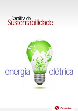 Cartilhade
Sustentabilidade
energia elétrica
 