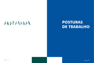 16
POSTURAS
DE TRABALHO
17
 