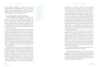 postura sentada prolongada é realmente muito menos
comprometida com trabalho estático do que a postura de pé,
embora também seja prejudicial em longo prazo, pois
poderão surgir complicações de fadiga, que, pela alternância
com o trabalho em pé, tornam-se menos críticas.
Embora a questão postural seja apenas um dos inúmeros
aspectos que devem ser discutidos e abordados em
ergonomia, este foi o foco prioritário estabelecido pelo grupo
técnico multidisciplinar convidado pela Abicalçados. Em
diversas reuniões realizadas na sede da entidade durante o
ano de 2009, discutiu-se atividade por atividade de cada setor,
considerando, inclusive, a grande diversidade de modelos que
circulam a cada estação.
De acordo com cada modelo de sapato, existem alguns
aspectos (detalhes) específicos que requerem, em determinada
operação, um equipamento, máquina e/ou posto de trabalho
diferenciado ou adaptado. Essa situação, por sua vez, implica
que, em determinados períodos do ano, conforme a estação
climática e/ou tendo como fator determinante a moda, sejam
exercidas algumas atividades, que, em outros momentos,
estão dispensadas do processo. Pode-se citar, como exemplo,
a diferença entre a fabricação da sandália, que é aberta, da do
sapato, que é fechado. Na sandália aberta (de dedo) não se
utiliza a atividade de apontar bico; já no sapato fechado,
geralmente se utiliza.
Antes de aprofundar as questões relacionadas às posturas
de trabalho, há que se compreender o processo de fabricação
do calçado quanto ao modo de produção predominante, a
divisão por setores e as características das atividades. O
trabalho na indústria calçadista divide-se em quatro setores
principais, dependendo do porte da empresa. Os setores
apresentam-se na seguinte sequência no processo, de acordo
com as características de fabricação: almoxarifado, corte,
costura (preparação e costura), montagem (montagem e
acabamento) e expedição. Em cada setor são realizadas
Posturas de trabalho na indústria calçadista
De acordo com cada
modelo de sapato
existem alguns
aspectos (detalhes)
específicos que
requerem, em
determinada
operação, um
equipamento,
máquina e/ou posto
de trabalho
diferenciado ou
adaptado.
20
atividades com características distintas, embora algumas
sejam comuns a todo o processo, o que exige posturas de
trabalho também diferenciadas, de acordo com as atividades.
Para exemplificar a relação da postura com as
características da atividade, de acordo com a Nota Técnica –
NT 060/2001 do Ministério do Trabalho e Emprego, a postura
em pé é justificada quando a tarefa exige deslocamentos
contínuos, manipulação de cargas com peso maior ou igual a
4,5 kg, alcances amplos frequentes (para cima, para frente ou
para baixo), operações frequentes em vários locais de trabalho
fisicamente separados ou aplicação de forças para baixo.
Assim sendo, fica evidente que os fatores que determinam a
melhor postura a ser adotada em determinado posto de
trabalho são as características da atividade exercida. Portanto,
antes de discutir a postura de trabalho, há de se caracterizar os
componentes da atividade.
Nesse contexto, ainda a título de exemplo, as atividades de
elaboração do calçado de modo geral, de acordo com
Renner, Oliveira e Bühler (2004), têm como características a
utilização de motricidade fina (mãos e dedos), em função da
configuração do produto que é de pequeno porte, e, conforme
demanda e de acordo com a moda, tem inserido pequenos
detalhes, como costuras, enfeites, fivelas e fechos, que
acabam por exigir esforço físico, envolvendo principalmente
mãos e dedos. Em todas essas atividades, o posto de trabalho
deve ser organizado para que o trabalhador possa exercer sua
tarefa com postura alternada.
A seguir são apresentados alguns aspectos específicos do
trabalho de cada setor da indústria calçadista.
ALMOXARIFADO E EXPEDIÇÃO: no setor de almoxarifado e
expedição, as atividades caracterizam-se por deslocamentos
frequentes, o que implica realizar o trabalho predominantemente
na posição em pé, exceto em alguns postos de revisão e/ou em
postos informatizados, como escrita fiscal e de faturista, em que a
postura poderá ser sentada ou alternada.
21
 
