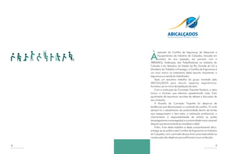8
À
exemplo da Cartilha de Segurança de Máquinas e
Equipamentos da Indústria de Calçados, lançada em
outubro do ano passado, em parceria com a
ABRAMEQ, Federação dos Trabalhadores na Indústria do
Calçado e do Vestuário do Estado do Rio Grande do Sul e
Ministério do Trabalho e Emprego, a Cartilha de Ergonomia é
um novo marco no tratamento deste assunto importante: a
segurança e a saúde do trabalhador.
Após um exaustivo trabalho do grupo montado pela
ABICALÇADOS para discutir aspectos ergonômicos,
formatou-se um início de lapidação da obra.
Com a instituição da Comissão Tripartite Paritária, a obra
tomou o formato que estamos apresentando hoje, fruto
igualmente de exaustivas reuniões de debate e discussão de
seu conteúdo.
A filosofia da Comissão Tripartite foi despir-se de
tendências que desvirtuassem o conteúdo da cartilha. O norte
sempre foi o atendimento da produtividade dentro de limites
que assegurassem o bem-estar, a realização profissional, o
chamamento à responsabilidade de ambas as partes
(empregadores e empregados) e a proximidade maior possível
daquilo que tecnicamente se considere o ideal.
Enfim, fruto deste trabalho e deste comportamento ético,
entrega-se ao público esta Cartilha de Ergonomia na Indústria
do Calçados, com o primado de que sirva como base sólida na
consecução dos objetivos que justificaram a sua confecção.
9
 