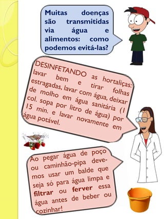 Muitas doenças são transmitidas via água e alimentos: como podemos evitá-las?  