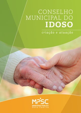 Conselho
Municipal do
IDOSO
criação e atuação
 