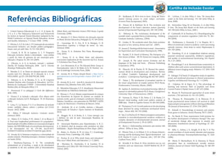 Referências Bibliográficas 
1 - United Nations Educational, S. a. C. O. & Spain, M. 
o. E. a. S. o. The Salamanca Statement and Framework 
for Action on Special-Needs Education (adopted by the 
World Conference on Special-Needs Education: Access 
and Quality, Salamanca, 7-12 June 1994). (1994). 
2 - Oliveira, A. A. S. & Leite, L. P. Construção de um sistema 
educacional inclusivo: um desafio político-pedagógico. 
Ensaio: aval. pol. públ. Educ. 15, 511-524 (2007). 
3 - Caiado, K. R. M. & Laplane, A. L. F. Programa 
Educação inclusiva: direito à diversidade - uma análise 
a partir da visão de gestores de um município-polo. 
Educação e Pesquisa 35, 303-315 (2009). 
4 - Oliveira, A. A. S. in Inclusão: intenção e realidade. 
Marília, SP: Fundepe Publicações, 2004. (ed S. Omote) 
(Fundepe Publicações, 2004). 
5 - Mendes, E. G. in Temas em educação especial: avanços 
recentes (eds E.G. Mendes, M. A Almeida, & L. C. de 
WILLIAMS) pp.221-230 (EdUFSCAR, 2004). 
6 - Veltrone, A. A. & Mendes, E. G. in IX Congresso 
Estadual Paulista sobre Formação de Educadores. (ed Pró- 
Reitoria de Graduação UNESP - Universidade Estadual 
Paulista Júlio de Mesquita Filho) 2-8. 
7 - Perrenoud, P. La pédagogie à l´école dês différences. 
(ESF, 1995). 
8 - Denari, F. in Inclusão e educação: Doze olhares sobre 
a educação inclusiva (ed D. Rodrigues) 35-36 (Summus, 
2006). 
9 - Lima, F. J. & Tavares, F. S. S. in Itinerários da inclusão 
escolar: múltiplos olhares, saberes e práticas (ed O.S.H. 
Souza) (AGE, 2008). 
10 - Mitter, P. Educação inclusiva: Contextos sociais. 
(Artmed, 2003). 
11 - Waber, D. P., Forbes, P. W., Almli, C. R. & Blood, E. 
A. Four-year longitudinal performance of a population-based 
sample of healthy children on a neuropsychological 
battery: the NIH MRI study of normal brain development. 
J Int Neuropsychol Soc 18, 179-190, doi:10.1017/ 
S1355617711001536 S1355617711001536 [pii] (2012). 
12 - Arruda, M. A. Sistemas complexos e a diversidade do 
cérebro infantil. I Workshop Inovação e Sistemas Complexos 
em Saúde (2014). 
13 - Tokuhama-Espinosa, T. N. The scientifically 
substantiated art of teaching: a study in the development 
of standards in the new academic field of Neuroeducation 
(Mind, Brain, and Education Science) PhD thesis, Capella 
University, (2008). 
14 - Mendes, E. G. Breve histórico da educação especial 
no Brasil. Revista Educaciòn y Pedagogía 22, 93-109 (2010). 
15 - Gazzaniga, M. S., Ivry, R. B. & Mangun, G. R. 
Neurociência cognitiva: a biologia da mente. 2a. edn, 
(Artmed, 2006). 
16 - Sousa, D. A. (Solution Tree Press, Bloomington, 
USA, 2010). 
17 - Sousa, D. A. in Mind, brain, and education: 
neuroscience implications for the classroom (ed D.A. Sousa) 
1-9 (Solution Tree Press, 2010). 
18 - Levi-Montalcini, R. in The Educated Brain. Essays in 
Neuroeducation. (eds A. M. Battro & K. W. Fischer) xxi-xxiv 
(Cambridge University Press, 2008). 
19 - Arruda, M. A. Projeto Atenção Brasil, < http://www. 
aprendercrianca.com.br/aprender-crianca-2010-dp17 > 
(2010). 
20 - Arruda, M. A. et al. (eds M.A. Arruda & M. Almeida) 
(Instituto Glia, Ribeirão Preto (SP), 2010). 
21 - Ministério Educação, S. E. E. Atendimento Educacional 
Especializado na Deficiência Intelectual. (2007). 
22 - Khoury, L. P. et al. Manejo comportamental de crianças 
com Transtornos do Espectro do Autismo em condição de 
inclusão escolar: guia de orientação a professores (Memnon 
Edições Científicas, com patrocínio do PROESP-CAPES 
e apoio do Machenzie e Prefeitura de Barueri, 2014). 
23 - Andrade, M. et al. Cartilha Autismo e Educação. 
(Associação de Estudos e Apoio Autismo & Realidade, 
2013). 
24 - Braggio, M. A. & Borba, A. L. Como interagir com 
o disléxico em sala de aula. (Associação Brasileira de 
Dislexia, 2008). 
25 - Associação Brasileira para Superdotados, S. R. G. 
d. S. Relatório final da pesquisa sobre portadores de altas 
habilidades – Região Metropolitana de Porto Alegre. (2001). 
26 - Battro, A., Fischer, K. W. & Léna, P. J. (Cambridge 
University Press, Cambridge, UK, 2008). 
27 - Fischer, K. et al. Why mind, brain, and education? 
Why now? Mind, Brain, and Education 1, 1-2 (2007). 
28 - Sheridan, K., Zinchenko, E. & Gardner, H. in 
Neuroethics (ed J. Illes) 281-308 (Oxford University Press, 
Oxford, 2005). 
29 - Smilkstein, R. We’re born to learn: Using the brain’s 
natural learning process to create today’s curriculum. 
(Corwin Press Incorporated, 2002). 
30 - Posner, M. & Rothbart, M. K. The evolution and 
development of the brain’s attention system Quarterly 
Journal of Experimental Psychology 42A, 189-190 (1990). 
31 - Maloney, K. The evolutionary development of the 
scientific mind: a grounded theory of adventuring. , Fielding 
Graduate Institute, California., (2004). 
32 - Linden, D. The accidental mind: How brain evolution 
has given us love, memory, dreams and God. . (2007). 
33 - Jensen, E. Teaching with the brain in mind. . (Association 
for Supervision and Curriculum Development, 1998). 
34 - Kandel, E. In Search of Memory: The Emergence of a 
New Science of Mind. . (W. W. Norton & Company, 2006). 
35 - Joseph, R. The naked neuron: Evolution and the 
languages of the body and brain., (Plenum Publishing 
Corporation, 1993). 
36 - Mascolo, M. & Fischer, K. W. Beyond the nature-nurture 
divide in development and evolution. `Review 
of Gilbert Gottlieb’s ‘Individual development and 
evolution.’. Contemporary Psychology 48, 842-847 (2003). 
37 - Fisher, J. The development of perceptual expertise in 
the visual categorization of complex patterns Ph.D thesis, 
Northwestern University, Illinois, (2005). 
38 - Japikse, K. Interference in procedural learning: Effects of 
exposure to intermittent patterns Ph.D. thesis, Georgetown 
University, Dept. of Neuroscience, (2002). 
39 - Norman, K., Polyn, S. M., Detre, G. J. & Haxby, J. V. 
Beyond mind-reading: multi-voxel pattern analysis of 
fMRI data. . Trends in Cognitive Sciences 10, 424-430 (2006). 
40 - Thompson, P. et al. Growth patterns in the developing 
brain detected by using continuum mechanical tensor 
maps. . Nature 404, 190-193 (2000). 
41 - Yan, Z. & Fischer, K. W. Pattern emergence and pattern 
transition in microdevelopmental variation: evidence of 
complex dynamics of developmental processes. Journal 
of Developmental Processes 2, 39-62 (2007). 
42 - Reeve, J. Understanding motivation and emotion (4th 
edition). (Wiley & Sons, 2004). 
43 - Wismer Fries, A. & Pollack, S. D. in Human behavior, 
learning, and the developing brain: Typical development (ed 
K.W. Fischer D. Coch, G. Dawson, eds.) 229-361 (The 
Guilford Press, 2007). 
44 - Kovalik, S. & Olsen, K. How emotions run us, our 
students, and our classrooms. NASSP Bulletin 82, 29-37 
(1998). 
Cartilha da Inclusão Escolar 
45 - LeDoux, J. in John Wiley & Sons, The Jossey-Bass 
reader on the brain and learning 151-182 (John Wiley & 
Sons, 2008). 
46 - Immordino-Yang, M. & Damasio, A. in John Wiley 
& Sons, The Jossey-Bass Reader on the brain and learning 
183-198 (John Wiley & Sons, 2008 ). 
47 - Goldsmith, H. & Davidson, R. J. Disambiguating the 
components of emotion regulation Child Dev 75, 361- 
365 (2004). 
48 - Ferbinteanu, J., Kennedy, P. J. & Shapiro, M. L. 
Effect of emotional context in auditory-cortex processing 
episodic memory--from brain to mind. Hippocampus 9, 
691-703 (2006). 
49 - Eisenberg, N. et al. Longitudinal relations among 
parental emotional expressivity, children’s regulations, 
and quality of socioemtoional functioning. Dev Psychol 
39, 3-19 ( 2003). 
50 - Eluvathingal, T. et al. Abnormal brain connectivity in 
children after early severe socioemtoional deprivation: A 
diffusion tensor imaging study. Pediatrics 117, 2093-2100 
(2006). 
51 - Eslinger, P. & Tranel, D. Integrative study of cognitive, 
social, and emotional processes in clinical neuroscience 
Cognitive and Behavioral Neurology 18, 1-4 (2005). 
52 - Gülpinar, M. & Yegen, B. Ç. The physiology of 
learning and memory: Role of peptides and stress 
Current Protein & Peptide Science 5, 457-473 (2004). 
53 - Bryant, R. Psychosocial approaches of acute stress 
reactions. CNS spectrums 10, 116-122 (2005). 
54 - Thomas, R., Hotsenpiller, G. & Peterson, D. A. 
Acute psychosocial stress reduces cell survival in adult 
hippocampal neurogenesis without altering proliferation 
The Journal of Neuroscience 27, 2734-2743 (2007). 
55 - Kalueff, A. Neurobiology of memory and anxiety: 
From genes to behavior. Neural Plasticity 78171 (2007). 
56 - De Raedt, R. Does neuroscience hold promise for 
the further development of behavior therapy? The case 
of emotional change after exposure in anxiety and 
depression Scandinavian Journal of Psychology 47, 225- 
236 (2006). 
57 - Kilts, C., Kelsey, J. E., Knight, B. & Ely, T. D. The 
neural correlates of social anxiety disorder and response 
to pharmacotherapy Neuropsychopharmacology 31, 2243 
(2006). 
58 - Muris, P., Merckelbach, H. & Damsma, E. Threat 
perception bias in nonreferreed, socially anxious 
children. Journal of Clinical Child Psychology 29, 348-359 
(2000). 
36 37 
 