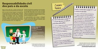 Responsabilidade civil 
dos pais e da escola 
Agora, você já sabe que o usuário da Internet está 
sujeito às mesmas leis existentes fora do cyberespaço. 
Assim, ao causar um dano a alguém, é necessário que 
o responsável pelo mal cometido repare, civilmente, 
a vítima pelo ato ilícito que cometeu. Aliás, o próprio 
Código Civil Brasileiro prevê que responderá, 
civilmente, “todo aquele que, por ação ou omissão 
voluntária, negligência ou imprudência, violar direito e 
causar dano a outrem, ainda que exclusivamente moral” 
(art. 186 combinado com art. 197, Código Civil). 
Quando o ato ilícito for cometido por menor de idade, 
seus pais poderão responder pelos atos cometidos 
por seu filho. Além disso, caso o menor de idade 
utilize um computador de sua escola para cometer o 
ato ilícito, esta poderá ser obrigada a reparar a vítima 
pelo ato cometido por seu aluno. 
Tal responsabilidade existe porque é obrigação 
dos pais e das escolas vigiar e cuidar de seus filhos 
e alunos, sob pena de responder, civilmente, pelos 
atos cometidos pelos menores. 
2 A redação mencionada é uma adaptação do inciso IV do 
art. 932 do Código Civil, cujo texto original é: “os donos 
de hotéis, hospedarias, casas ou estabelecimentos onde 
se albergue por dinheiro, mesmo para fins de educação, 
pelos seus hóspedes, moradores e educandos”. 
Escola é condenada a pagar R$ 5 mil 
a estudante ofendida 
Em 2009, o Tribunal Regional Federal da 
4ª. Região condenou uma Universidade a 
pagar indenização a uma aluna, que teve seu 
nome cadastrado, sem autorização, em um 
site de encontros com “garotas de programa”. 
Após ser apurado que esse ato foi feito 
dentro de um laboratório da Universidade, 
por um funcionário, a juíza entendeu que a 
responsabilidade é da instituição de ensino, 
pois, ao possibilitar a seus alunos a utilização 
de computadores conectados à Internet em suas 
instalações, obriga-se a zelar pelo bom uso 
dos equipamentos, respondendo por eventual 
falha na vigilância e consequente ocorrência 
de algum ato ilícito. 
Fonte: TRF 4ª. Região 
Descubra ainda mais como você pode se 
proteger e ajudar as crianças a estarem em 
segurança enquanto exploram a Internet. Visite 
www.NavegueProgetido.com.br. 
Casos 
reais 
Pais são condenados a pagar R$ 
15 mil por ofensas na internet 
praticadas pelos filhos 
Em 2008, a Justiça de Rondônia condenou 
pais de menores que criaram uma 
comunidade, em site de relacionamento, 
para ridicularizar um professor da escola 
onde os adolescentes estudavam. 
Após investigação, foi possível se chegar 
aos nomes dos responsáveis pela criação 
da comunidade. Na decisão judicial, foi 
considerado que 
“incumbe aos pais, por dever legal de 
vigilância, a responsabilidade pelos ilícitos 
cometidos por filhos incapazes sob sua 
guarda”. 
20 
Art. 932, incisos I e IV, 
do Código Civil 
São também responsáveis pela 
reparação civil: 
• Os pais, pelos filhos menores que 
estiverem sob sua autoridade e em 
sua companhia; 
• A instituição de ensino por seus 
alunos, enquanto estiver sob a sua 
guarda(2). 
 