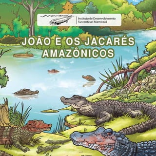 João e OS JACARÉS
AMAZÔNICOS
 