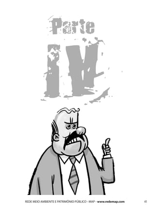 REDE MEIO AMBIENTE E PATRIMÔNIO PÚBLICO - MAP - www.redemap.com   41
 