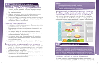 44 45
Como devem ser armazenados os alimentos com prazo
de validade vencido, deteriorados, alterados, com emba-
lagens danificadas, violadas, amassadas ou estufadas?
Esses alimentos devem ser retirados das áreas de venda e de manipulação
e devem ser devidamente identificados e mantidos em local segregado pelo
menor tempo possível.Deve ser determinada a destinação final dos mesmos.
Atenção:
•	 Mantenha um estoque mínimo de produtos;
•	 Jamais utilize produtos com a validade vencida;
•	 Todos os alimentos devem estar identificados.
Como deve ser a área de preparo dos alimentos?
Na área de preparo,os móveis e equipamentos devem ser em número e ta-
manho suficientes em relação à quantidade de alimentos que será preparada.
Atenção!
É obrigatória a instalação de pia exclusiva para higinienização das mãos
abastecida com sabonete líquido neutro e inodoro e com produto antis-
séptico ou sabonete líquido antisséptico, toalha de papel não reciclado
branco ou de cor clara nas áreas de pré-preparo e preparo dos alimentos.
Quais são os cuidados no armazenamento para não
comprometer a qualidade e a segurança do alimento?
1.	 Substitua as caixas de madeira por caixas de material plástico
porque são fáceis de lavar e isto evita a entrada de sujeira e inse-
tos no estabelecimento;
2.	 Organize os alimentos de acordo com a data de vencimento,
primeiro que vence/entra, primeiro que sai (PVPS/PEPS);
3.	 Separe e identifique os produtos que estão impróprios para o consumo;
4.	 As prateleiras, geladeiras e congeladores devem estar em perfeitas
condições de higiene e funcionamento.
Como deve ser o Estoque Seco?
1.	 Arejado, sem umidade ou calor excessivo. O excesso de umidade
possibilita a presença de bolores;
2.	 Limpo, livre de entulhos e outros materiais ou objetos que não
estão em uso;
3.	 Os alimentos devem ser colocados nas prateleiras de forma
organizada, separados por grupos, respeitando o empilhamento
máximo recomendado pelo fabricante;
4.	 Os alimentos devem estar dispostos distantes do piso, sobre
estrados (com acabamento liso, mantidos em bom estado de
conservação e limpeza);
5.	 As prateleiras devem ser de material liso,resistente e de fácil limpeza.
Como devem ser armazenados alimentos perecíveis?
1.	 Disponha os alimentos no equipamento de modo a permitir a cir-
culação do ar, distantes entre si e das paredes, sem superlotação;
2.	 Regule a temperatura dos equipamentos de acordo com o alimen-
to que exige a menor temperatura;
3.	 Evite contaminação cruzada entre os alimentos, protegendo-os e
distribuindo-os de maneira adequada;
4.	 Controle periodicamente a temperatura dos alimentos armazena-
dos, registrando em planilhas próprias.
6.3
6.4
ARMAZENAMENTO DEALIMENTOS
PREPARANDO OALIMENTO
 