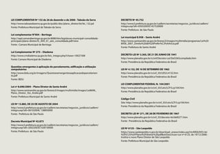 LEI COMPLEMENTAR Nº 132 de 26 de dezembr o de 2006 - Taboão da Serra
http://www.taboaodaserra.sp.gov.br/public/doc/plano_diretor/lei/lei_132.pd
Fonte: Prefeitura Municipal de Taboão da Serra
Lei complementar N°004 – Bertioga
http://sapl.camarabertioga.sp.gov.br:8080/leis/legislacao-municipal-consolidada-
principais/plano-diretor/lc_004_01_zeis_consolidada.pdf/view
Fonte : Camara Municipal de Bertioga
Lei Complementar Nº 273 – Diadema
http://www.cmdiadema.sp.gov.br/leis_integra.php?chave=10027308
Fonte: Camara Municipal de Diadema
Questões emergentes à aplicação do parcelamento, edificação e utilização
compulsórios
http://www.ibdu.org.br/imagens/Questoesemergentesaaplicacaodoparcelamen-
to.pdf
Fonte: IBDU
Lei nº 8.696/2004 – Plano Diretor de Santo André
http://www.santoandre.sp.gov.br/bnews3/images/multimidia/images/Lei8696_
Plano_Diretor_Sto_Andre.pdf
Fonte: Prefeitura Municipal de Santo André
LEI Nº 13.885, DE 25 DE AGOSTO DE 2004
http://www3.prefeitura.sp.gov.br/cadlem/secretarias/negocios_juridicos/cadlem/
integra.asp?alt=06102004L 138850000
Fonte: Prefeitura de São Paulo
Decreto Municipal Nº 42.873
http://www3.prefeitura.sp.gov.br/cadlem/secretarias/negocios_juridicos/cadlem/
integra.asp?alt=20022003D 428730000
Fonte: Prefeitura de São Paulo
DECRETO Nº 45.752
http://www3.prefeitura.sp.gov.br/cadlem/secretarias/negocios_juridicos/cadlem/
integra.asp?alt=05032005D 457520000
Fonte: Prefeitura de São Paulo
Lei municipal 8.958 – Santo André
http://www.santoandre.sp.gov.br/bnews3/images/multimidia/programas/Lei%20
8958_2007_Direito%20de%20Prefer%C3%AAncia.pdf
Fonte: Prefeitura de Santo André
DECRETO-LEI Nº 3.365, DE 21 DE JUNHO DE 1941
http://www.planalto.gov.br/ccivil/Decreto-Lei/Del3365compilado.htm
Fonte: Presidência da República Federativa do Brasil
LEI Nº 4.132, DE 10 DE SETEMBRO DE 1962
http://www.planalto.gov.br/ccivil_03/LEIS/L4132.htm
Fonte: Presidência da República Federativa do Brasil
LEI COMPLEMENTAR FEDERAL N. 104/2001
http://www.planalto.gov.br/ccivil_03/Leis/LCP/Lcp104.htm
Fonte: Presidência da República Federativa do Brasil
Código Civil
Site: http://www.planalto.gov.br/ccivil_03/Leis/LCP/Lcp104.htm
Fonte: Presidência da República Federativa do Brasil
DECRETO-LEI Nº 271, DE 28 DE FEVEREIRO DE 1967
http://www.planalto.gov.br/ccivil_03/decreto-lei/del0271.htm
Fonte: Presidência da República Federativa do Brasil
LEI Nº 6125 – São Leopoldo
https://www.saoleopoldo.rs.gov.br/download_anexo/index.asp?strARQUIVO=lei
%5F6125%5FPlano%5Fdiretor%2Epdf&strDescricao=Lei nº 6125, de 19/12/2006 -
Institui o novo Plano Diretor de São Leopoldo
Fonte: Prefeitura Municipal de São Leopoldo
 