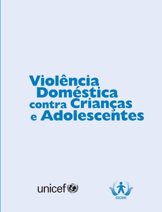 Violência
Doméstica
contra Crianças
e Adolescentes
 