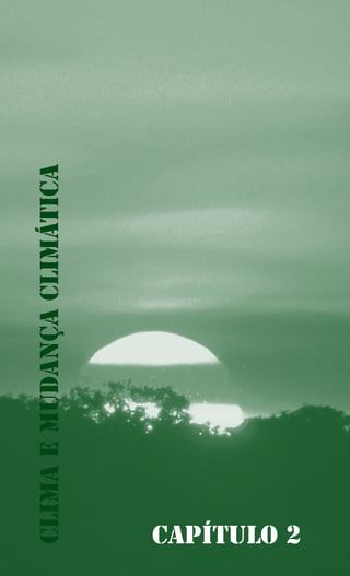 Capítulo 2
ClimaeMudançaClimática
 