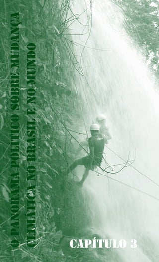 Capítulo 3
OPanoramapolíticosobreMudança
ClimáticanoBrasilenoMundo
 