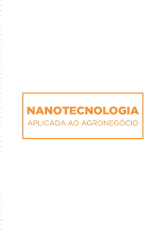 NANOTECNOLOGIA
APLICADA AO AGRONEGÓCIO
 