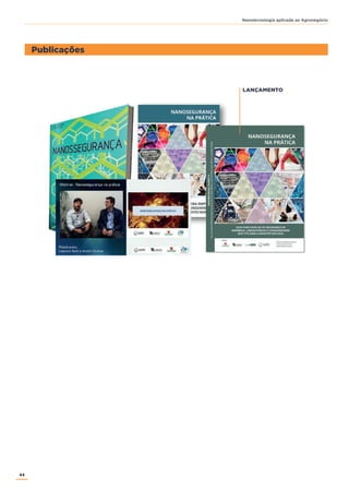 44
Nanotecnologia aplicada ao Agronegócio
Publicações
LANÇAMENTO
 