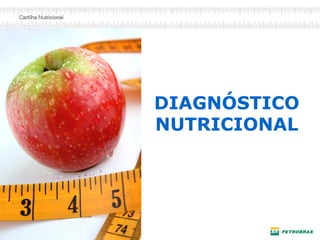 DIAGNÓSTICO
NUTRICIONAL
 