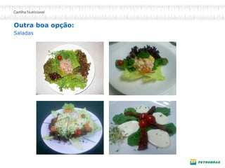 Outra boa opção: Saladas  