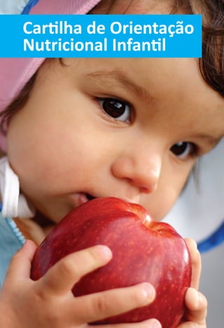 1
Cartilha de Orientação
Nutricional Infantil
 
