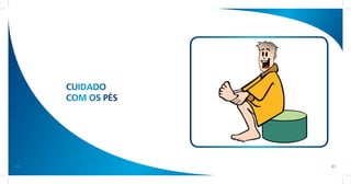 CUIDADO
     COM OS PÉS




44                45
 