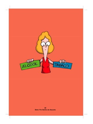 22
Série: Por Dentro do Assunto
 